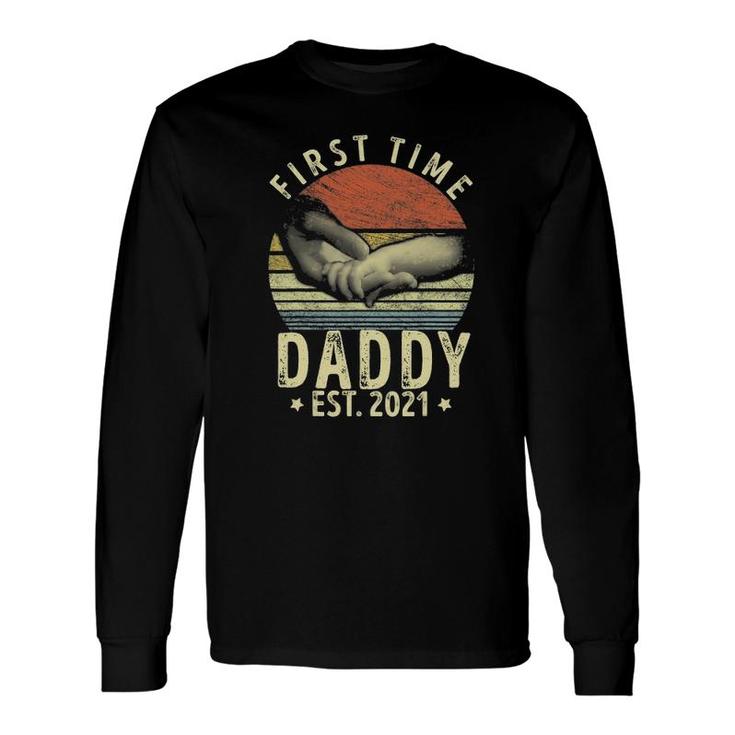 First Time Daddy New Dad Est 2021 Fathers Day Idea Long Sleeve T-Shirt