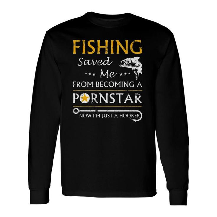 Fishing Joke Now Im Just A Hooker Fisherman Long Sleeve T-Shirt T-Shirt