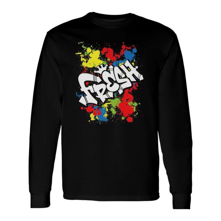 Fresh 80S 90S Hip Hop Old School Rap Urban Slang Long Sleeve T-Shirt T-Shirt