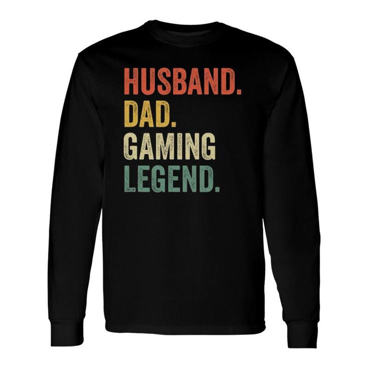 Gamer Dad Husband Dad Video Game Legend Fathers Day Long Sleeve T-Shirt