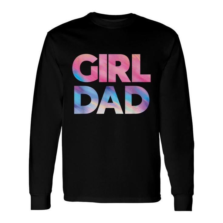 Girl Dad Daddy Fathers Day Daughter Bady Girl Dad Long Sleeve T-Shirt