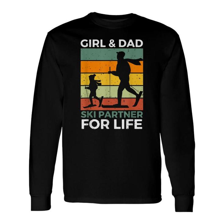 Girl And Dad Ski Partner For Life Daughter Matching Long Sleeve T-Shirt