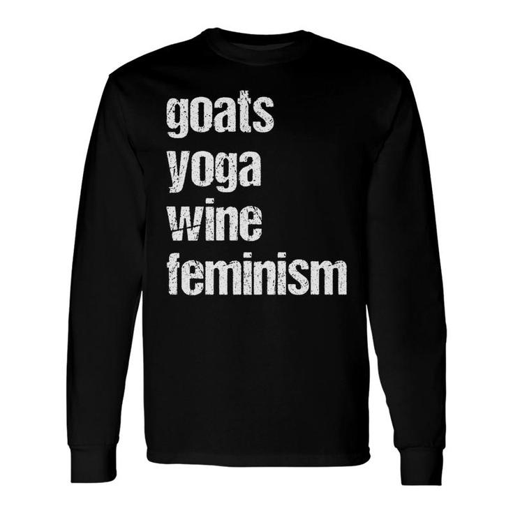 Goats Yoga Wine Feminism Fun For Yoga Practitioners Long Sleeve T-Shirt