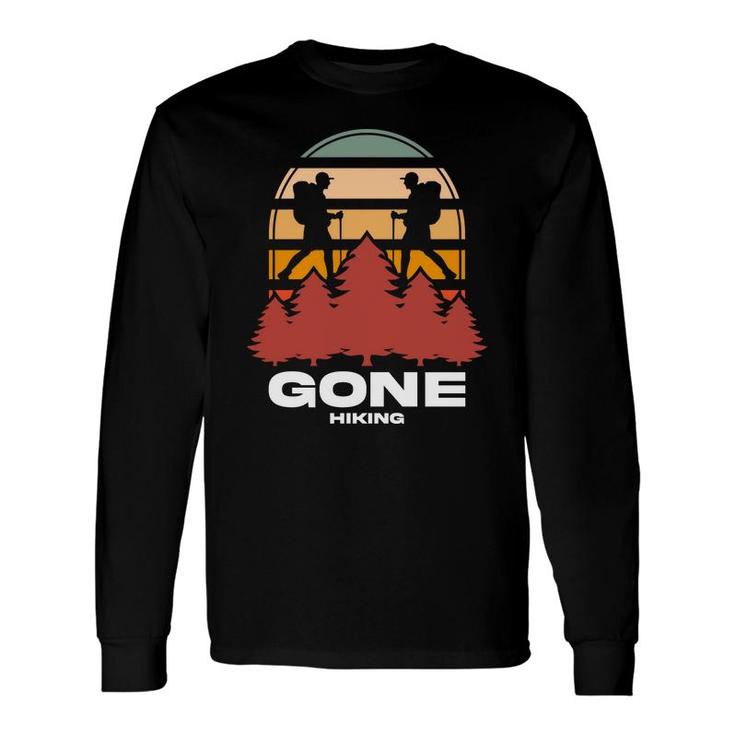 Gone Hiking Explore Travel Lover Vintage Great Long Sleeve T-Shirt