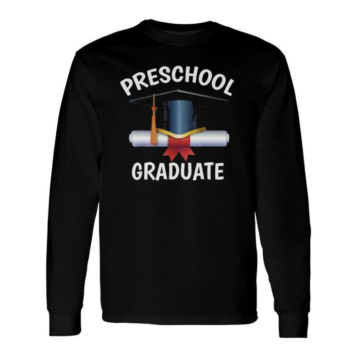 Graduation Preschool Graduategift Long Sleeve T-Shirt
