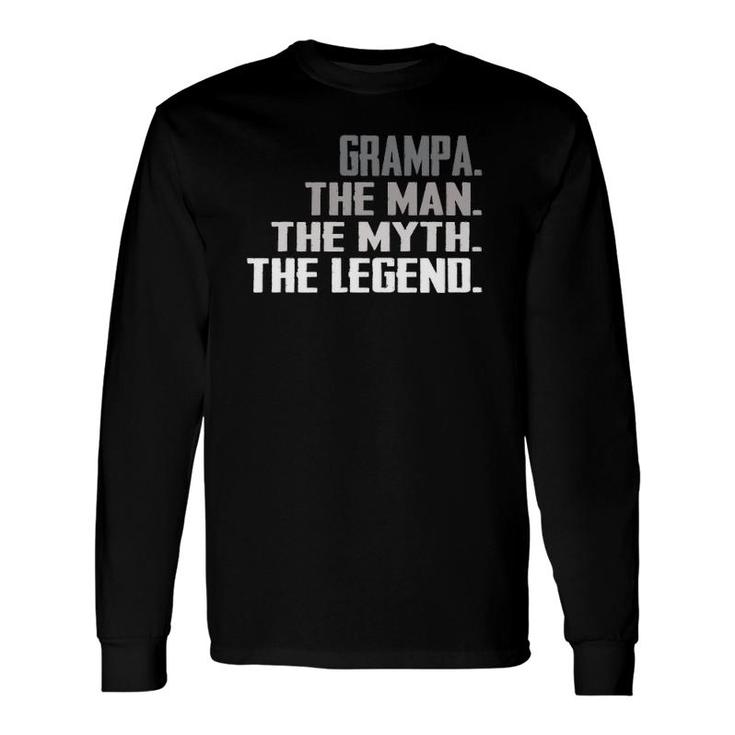 Men Grampa The Man The Myth The Legend Fathers Day Long Sleeve T-Shirt