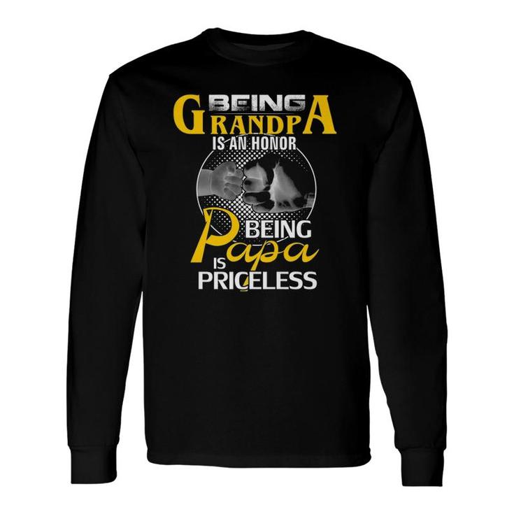 Being Grandpa Is An Honor Being Papa Is Priceless Dad Long Sleeve T-Shirt