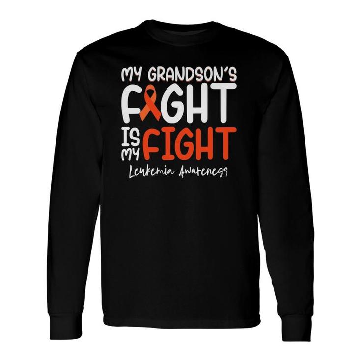 My Grandsons Fight Is My Fight Leukemia Cancer Awareness Long Sleeve T-Shirt T-Shirt