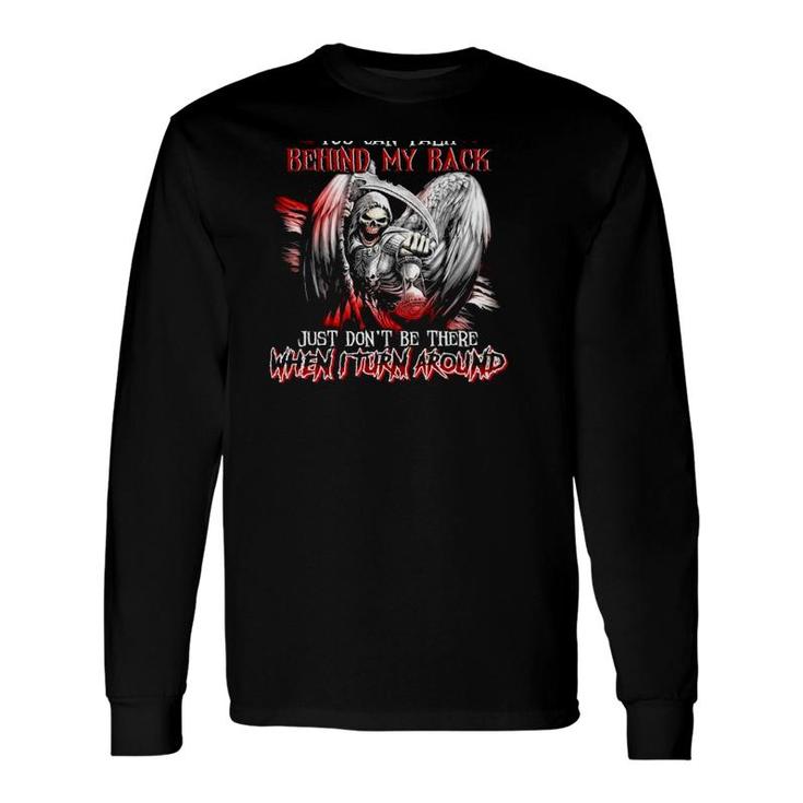 Grim Reaper Wings Grumpy Old Man You Can Talk Behind My Back Just Dont Be There When I Turn Around Long Sleeve T-Shirt
