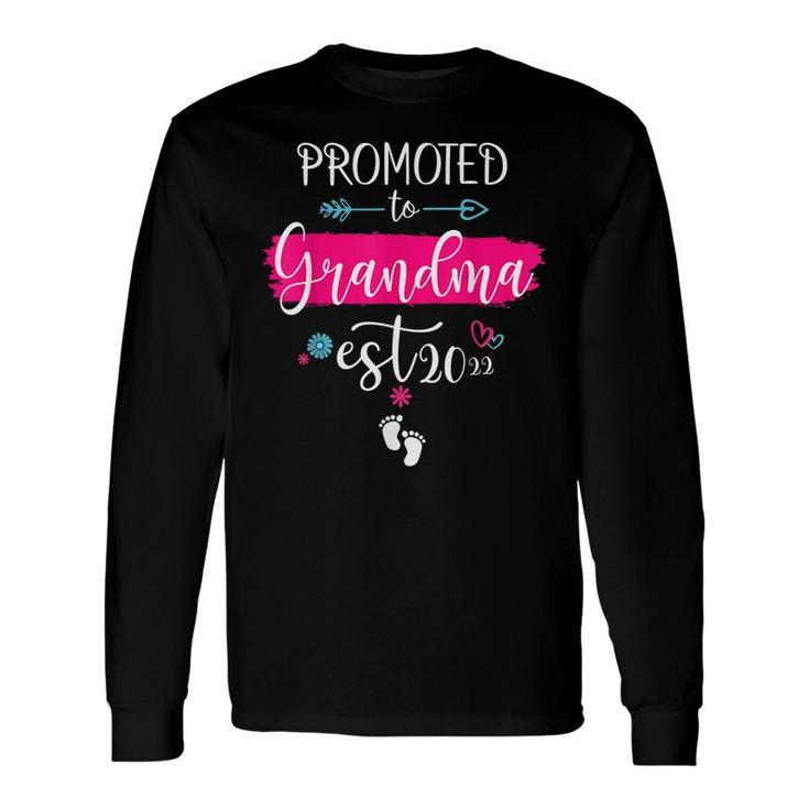 Happy 2022 Promoted To Grandma 2022 Long Sleeve T-Shirt