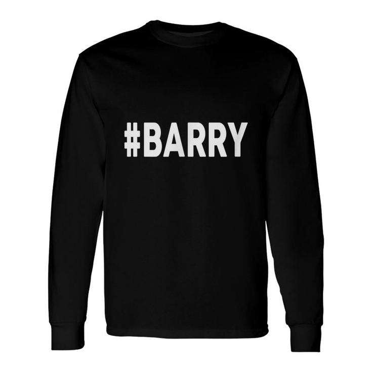 Hashtag Barry Name Barry Long Sleeve T-Shirt