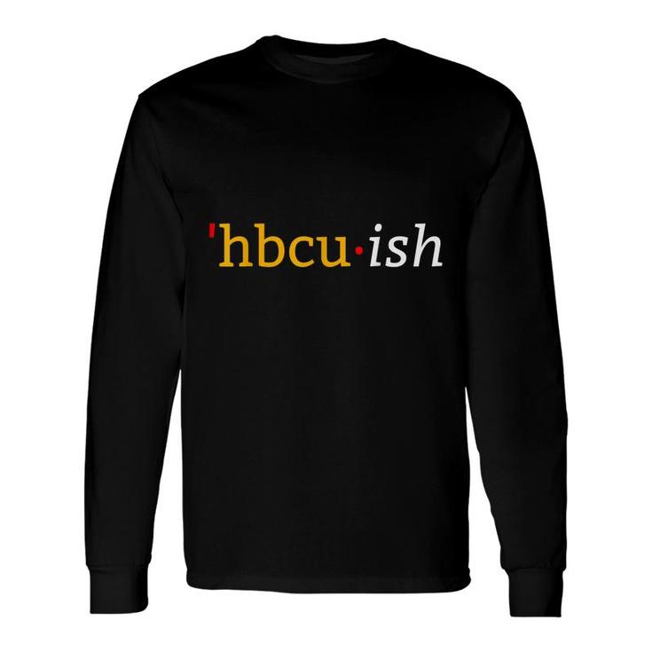 Hbcu Graduate Grad Historical African Black College Alumni Long Sleeve T-Shirt