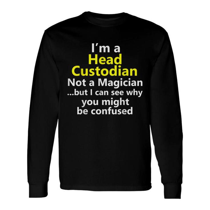 Head Custodian Job Title Janitor Career School Worker Long Sleeve T-Shirt