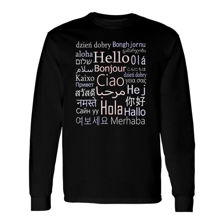 Hello Hola Ciao Bonjour Many Different Languages Long Sleeve T-Shirt