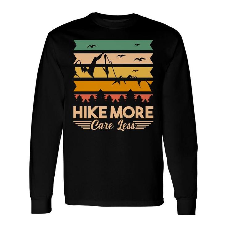 Hike More Care Less Explore Travel Lover Long Sleeve T-Shirt