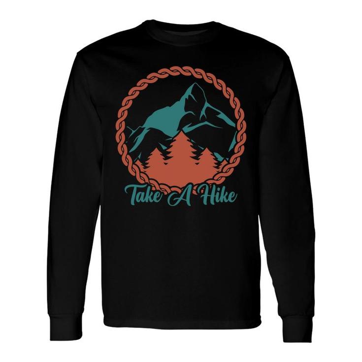Take A Hike Explore Travel Lover Circle Great Long Sleeve T-Shirt