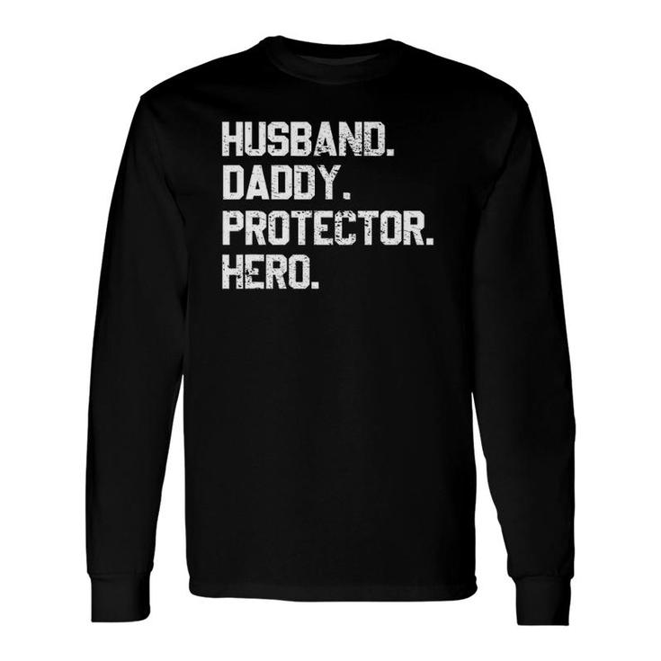 Husband Daddy Protector Hero Fathers Day For Dad Long Sleeve T-Shirt