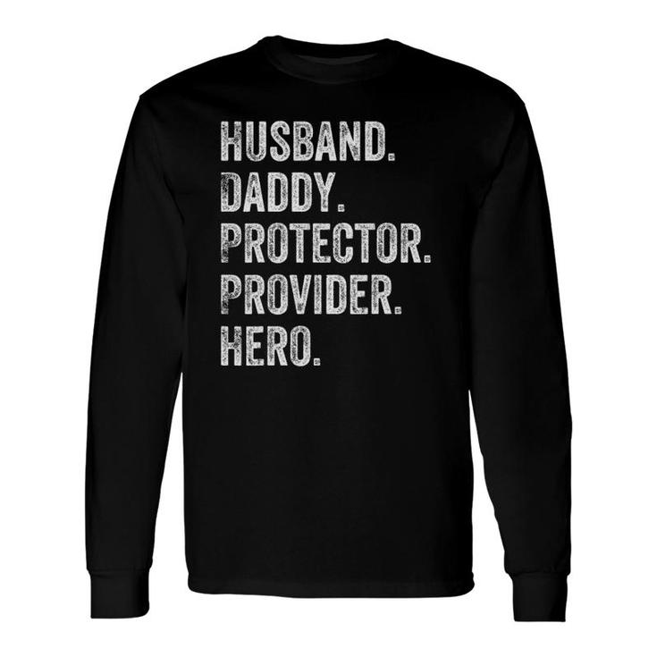 Husband Daddy Protector Provider Hero Long Sleeve T-Shirt