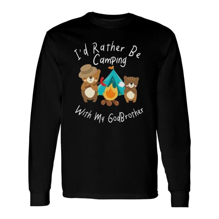 Id Rather Be Camping With My Godbrother Bear Long Sleeve T-Shirt T-Shirt