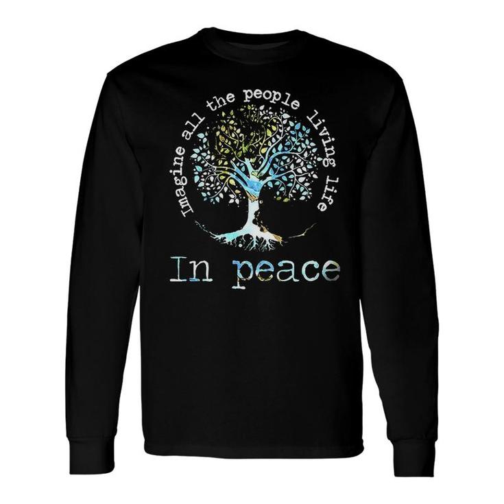 Imagine All People Living Life In Piece Long Sleeve T-Shirt