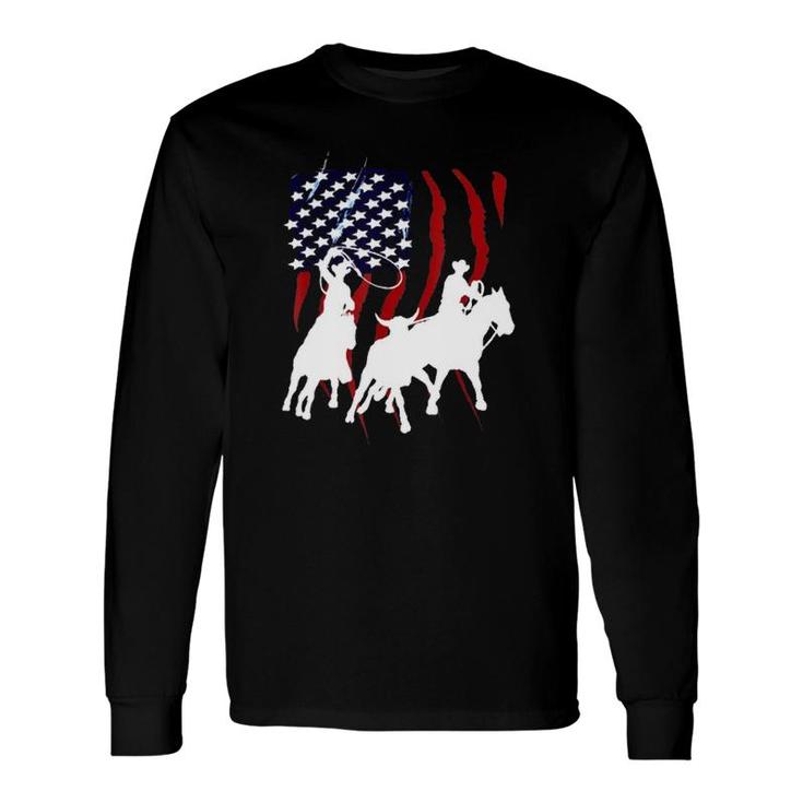 Independence Day Team Roping July Of 4Th Us Flag Sport Lover Long Sleeve T-Shirt