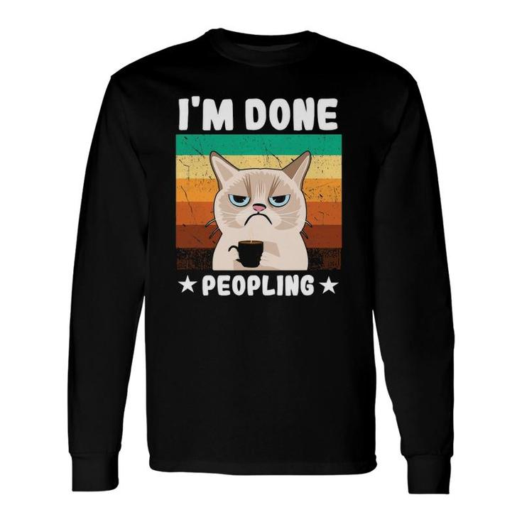 Introvert Coffee Cat Office Humor Im Done Peopling Long Sleeve T-Shirt T-Shirt