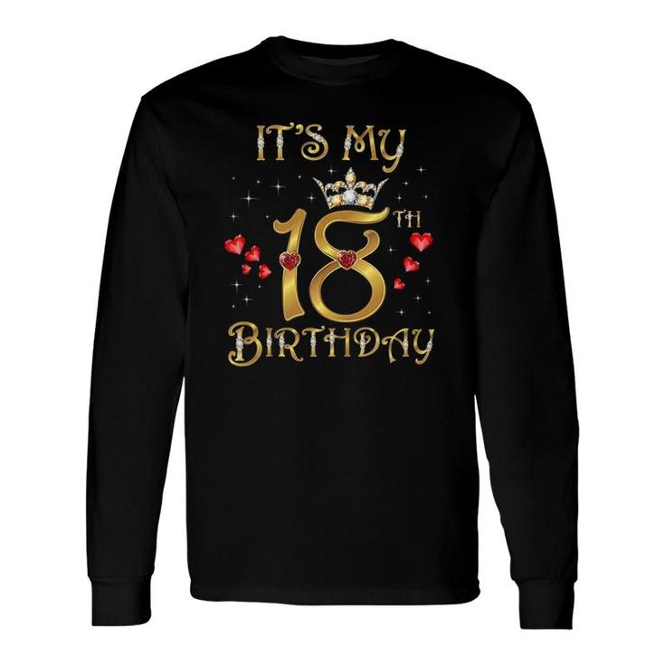 Its My 18Th Birthday 18 Years Old 18Th Birthday Queen Long Sleeve T-Shirt