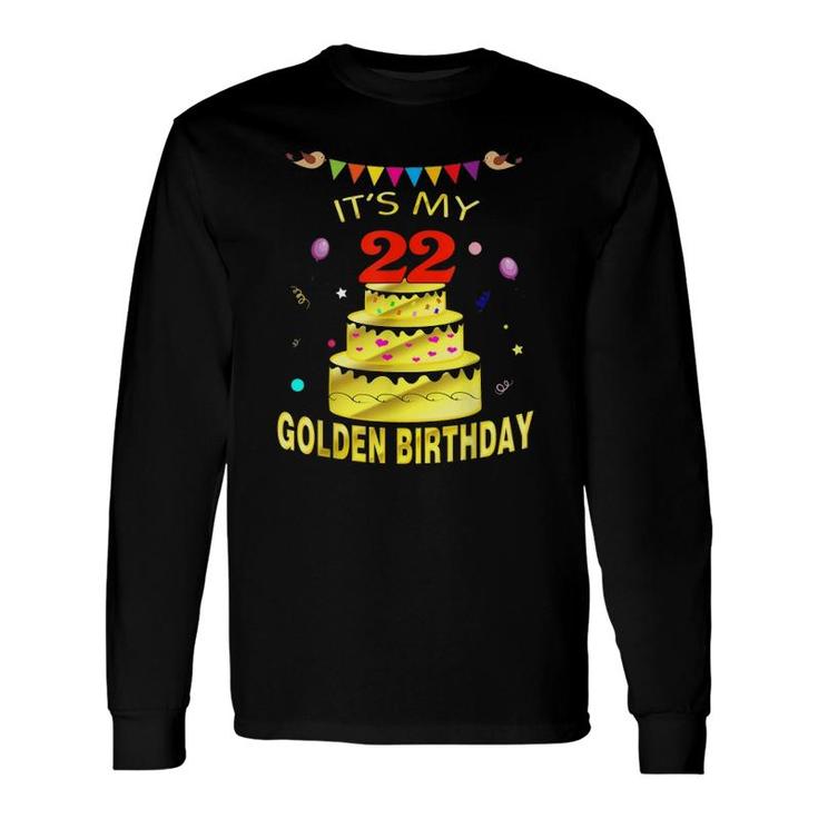 Its My 22Nd Golden Birthday 22 Years Old 22Nd Long Sleeve T-Shirt