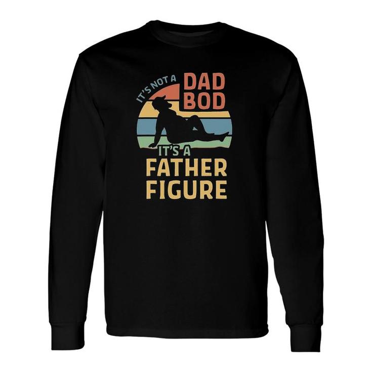 Its A Father Figure Its Not A Dad Bod Vintage Long Sleeve T-Shirt
