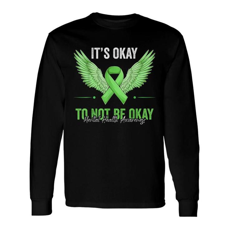 Its Ok To Not Be Okay Mental Health Matters Awareness Angel Long Sleeve T-Shirt