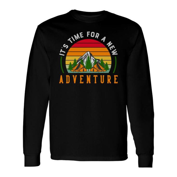 Its Time For A New Adventure Explore Travel Lover Long Sleeve T-Shirt