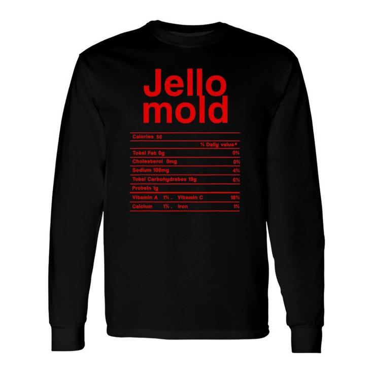 Jello Mold Nutrition Facts Christmas Thanksgiving Long Sleeve T-Shirt