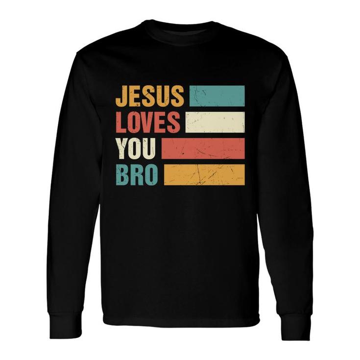 Jesus Loves You Bro Bible Verse Vintage Graphic Christian Long Sleeve T-Shirt