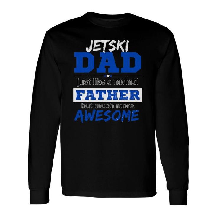 Jetski Dad Fathers Day Sport Lover Long Sleeve T-Shirt