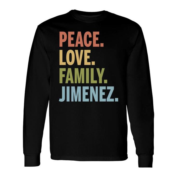 Jimenez Peace Love Matching Last Name Long Sleeve T-Shirt