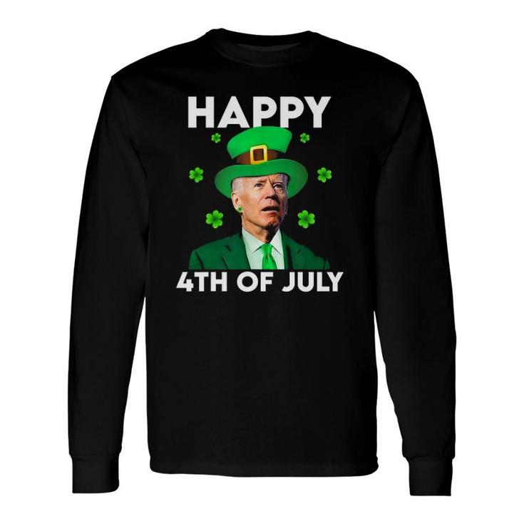 Joe Biden Happy 4Th Of July St Patricks Day Long Sleeve T-Shirt
