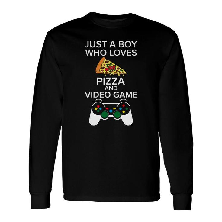 Just A Boy Who Loves Pizza And Birthday Boy Matching Video Gamer Long Sleeve T-Shirt