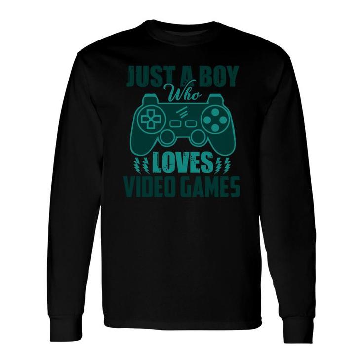 Just A Boy Loves Video Games Boy Matching Video Gamer Long Sleeve T-Shirt