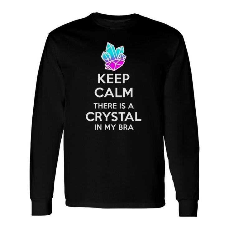 Keep Calm Theres A Crystal In My Bra Crystal Lover V-Neck Long Sleeve T-Shirt T-Shirt