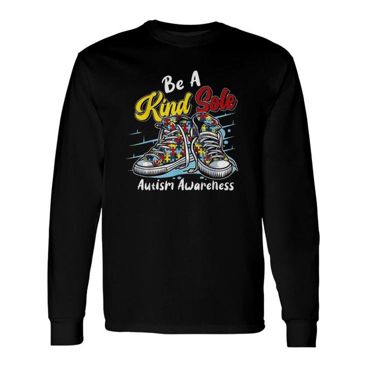 Be A Kind Sole Autism Awareness Puzzle Shoes Be Kind Version Long Sleeve T-Shirt T-Shirt