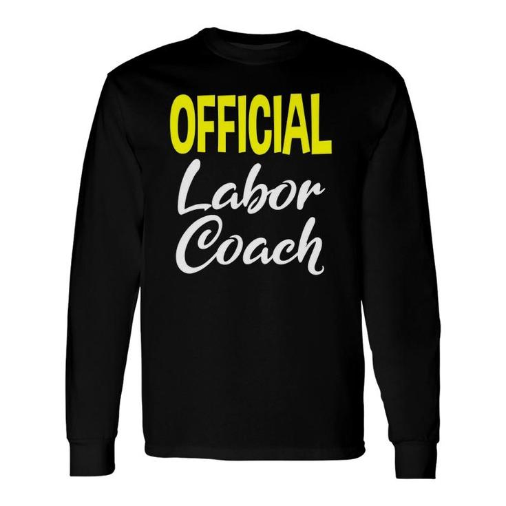 Labor Coach For New Dads Pregnancy Long Sleeve T-Shirt T-Shirt
