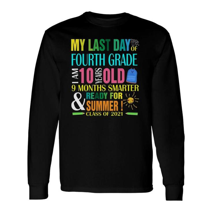 Last Day Of 4Th Grade I Am 10 Years Old Smarter Summer Long Sleeve T-Shirt