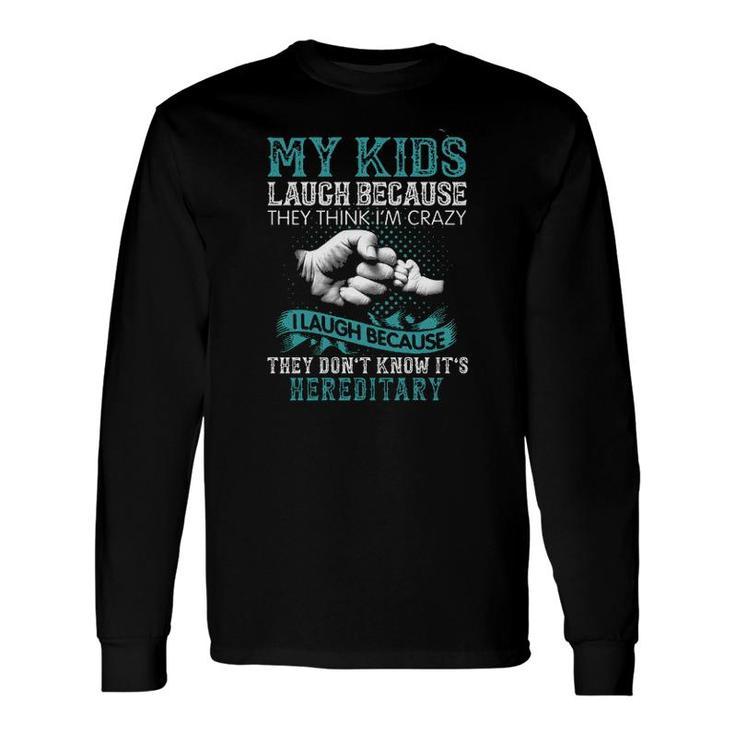 My Laugh Because They Think Im Crazy I Laugh Basic 2022 Long Sleeve T-Shirt
