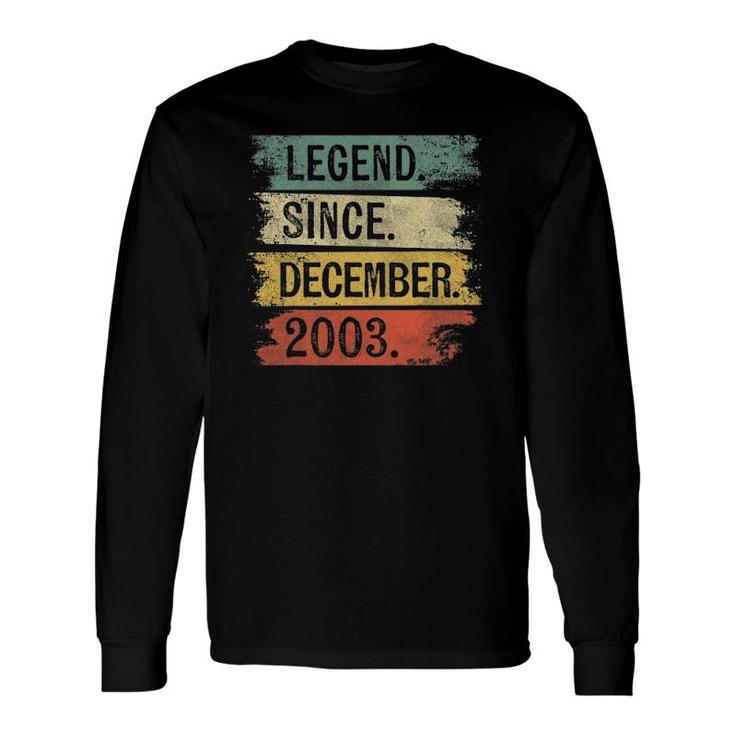 Legend Since December 2003 19 Years Old 19Th Birthday Long Sleeve T-Shirt
