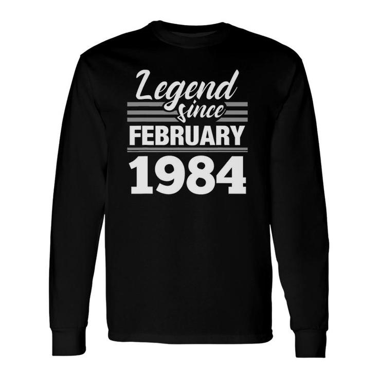 Legend Since February 1984 38Th Birthday 38 Years Old Long Sleeve T-Shirt