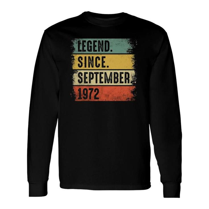 Legend Since September 1972 49 Years Old Birthday Long Sleeve T-Shirt