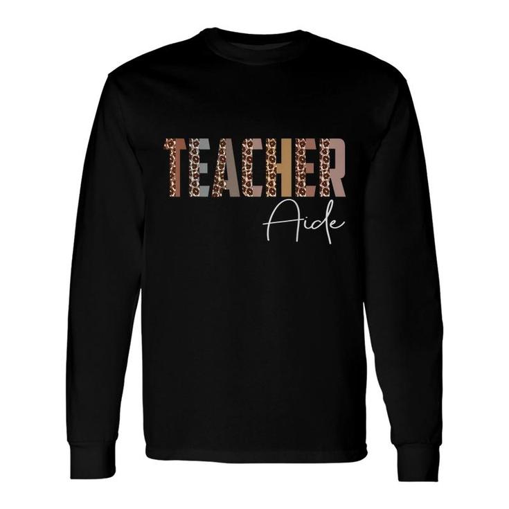 Leopard Teacher Aide Job Title School Worker Long Sleeve T-Shirt