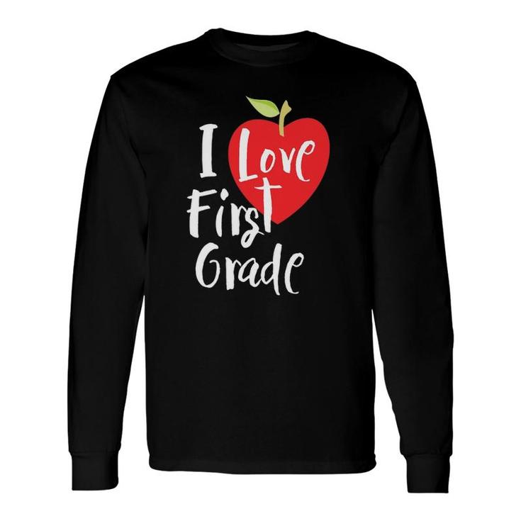 I Love First Grade Back To School 1St Grade Teacher Student Long Sleeve T-Shirt