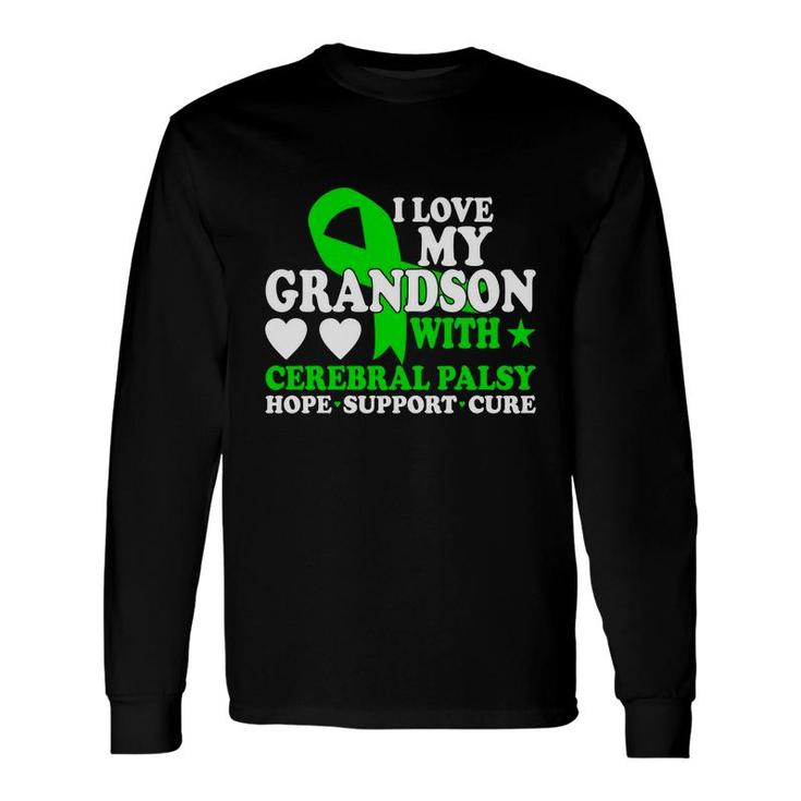 I Love My Grandson With Fight Cerebral Palsy Awareness Long Sleeve T-Shirt