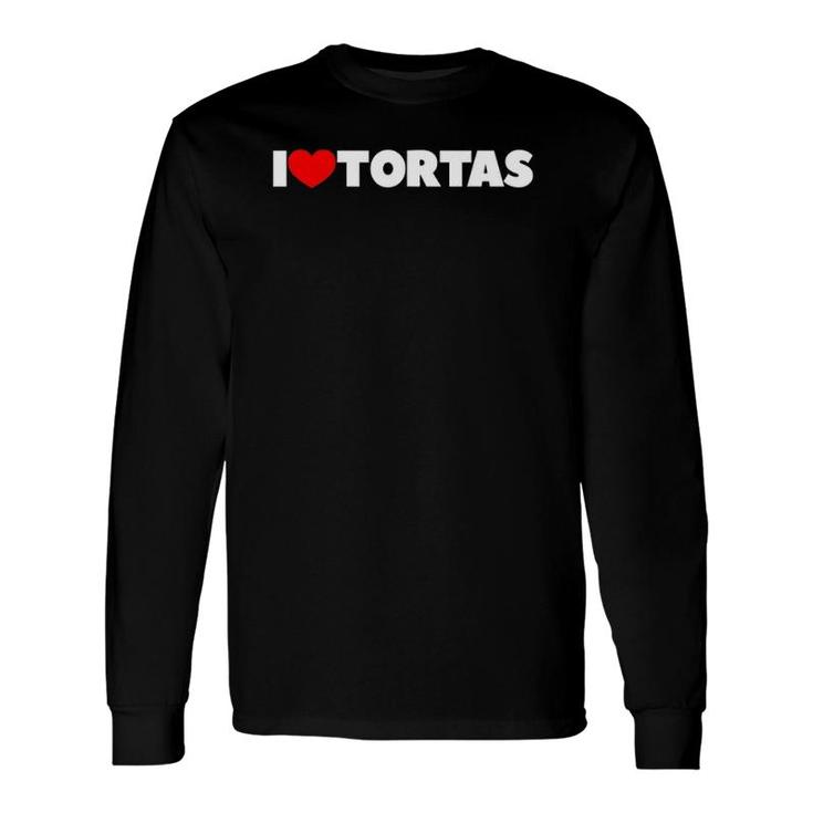 I Love Tortas Red Heart Long Sleeve T-Shirt T-Shirt